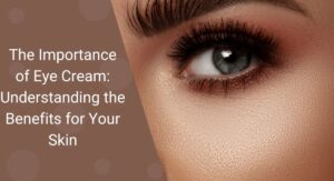 Benefits of Eye Creams for Delicate Skin Areas