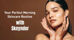 Morning Routines That Create Natural Glow