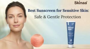 Importance of Sunscreen for Sensitive Skin Protection