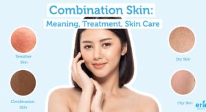 Understanding Combination Skin Type Clearly