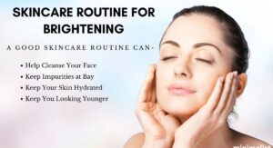 Why Skin Brightening Requires A Consistent Daily Routine