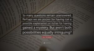 Questions That Remain Unanswered